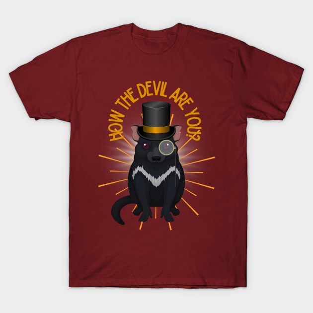 How the devil are you? Funny Tasmanian Devil wearing top hat and monocle. T-Shirt by GingerLoveCat72